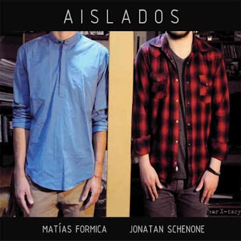 Matías Formica / Jonatan Schenone - Aislados  
