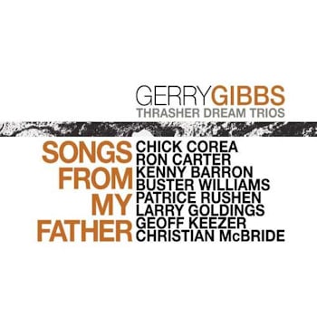 Gerry Gibbs Thrasher Dream Trios - Songs From My Father  
