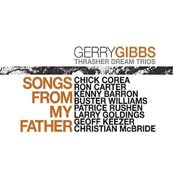 Gerry Gibbs Thrasher Dream Trios - Songs From My Father  