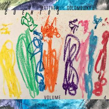 Matthew Golombisky - Matthew Golombisky’s Cuentos, Volume 4  