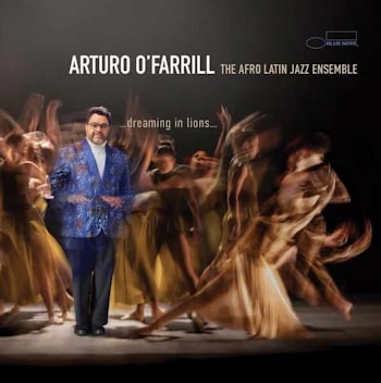 Arturo O’Farrill - …Dreaming in Lions…  
