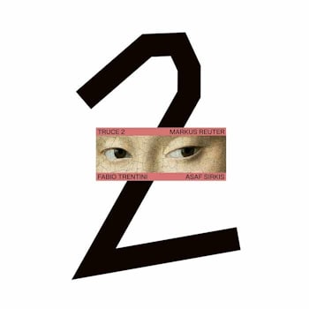Markus Reuter - Truce 2  