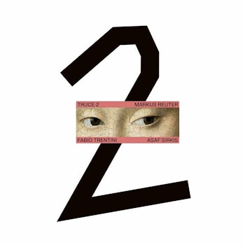 Markus Reuter - Truce 2  