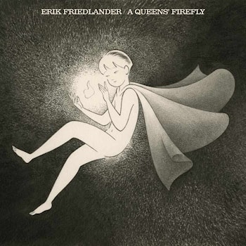 Eric Friedlander - A Queens’ Firefly  