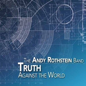 The Andy Rothstein Band - Truth Against the World  