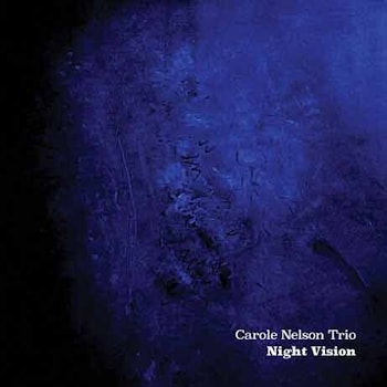 Carole Nelson Trio - Night Vision  