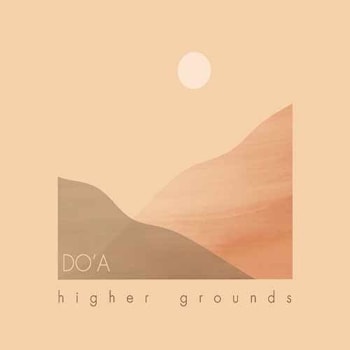 DO’A - Higher Grounds  