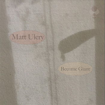 Matt Ulery - Become Giant  