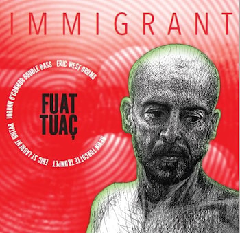 Fuat Tuaç - Immigrant  