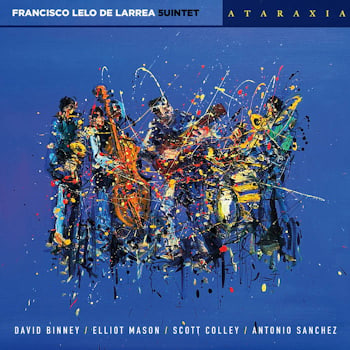 Francisco Lelo de Larrea 5uintet - Ataraxia  