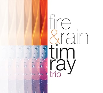 Tim Ray Trio - Fire & Rain  