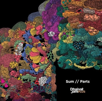 Dhaivat Jani PLUS - Sum // Parts  