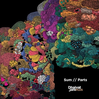 Dhaivat Jani PLUS - Sum // Parts  