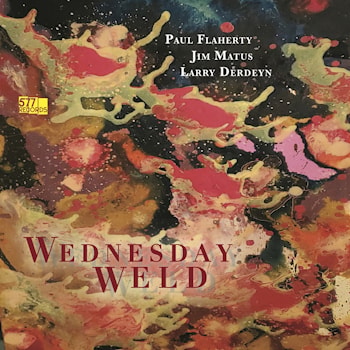 Paul Flaherty / Jim Matus / Larry Derdeyn - Wednesday Weld  
