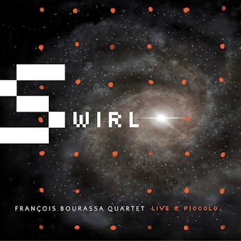 François Bourassa Quartet - Swirl: Live at Piccolo  