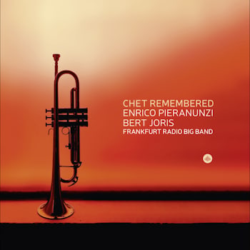 Enrico Pieranunzi / Bert Joris / Frankfurt Radio Big Band - Chet Remembered  