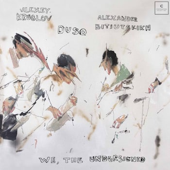 Alexey Kruglov / duso / Alexander Bitiutskikh - We, the Undersigned  