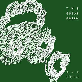 AVA Trio - The Great Green  
