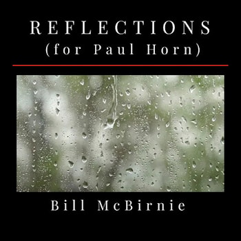 Bill McBirnie - Reflections (for Paul Horn)  