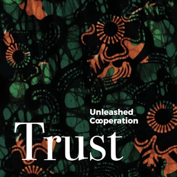 Unleashed Cooperation - Trust  