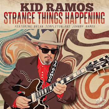Kid Ramos - Strange Things Happening  