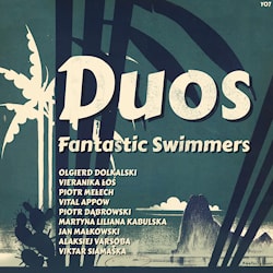 DUOS – новая программа авант-джазового бэнда Fantastic Swimmers