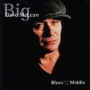 Big Dave McLean - Blues From The Middle  