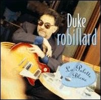 Duke Robillard - Le Palette Bleue  