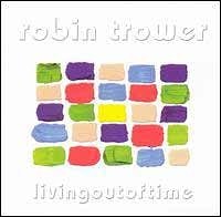 Robin Trower - Living Out of Time  