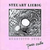 Steuart Liebig - Quartetto Stig: Pienso Oculto  