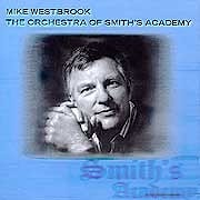 Mike Westbrook - The Orchestra of Smith’s Academy  