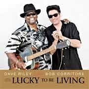Dave Riley & Bob Corritore - Lucky To Be Living  