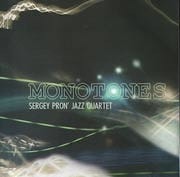 Sergey Pron’ Jazz Quartet - Monotones  