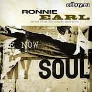 Ronnie Earl & The Broadcasters - Now My Soul  