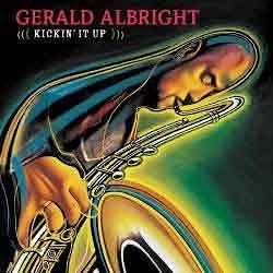 Gerald Albright - Kickin’ It Up  