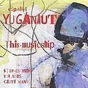 Yuganaut - This Musicship  