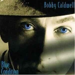Bobby Caldwell - Blue Condition  