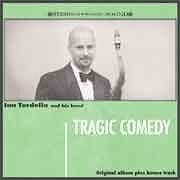 Ian Tordella and his band - Tragic Comedy  
