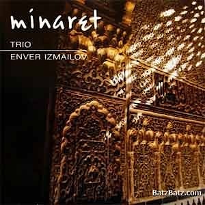 Трио Энвера Измайлова - Minaret  