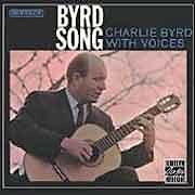 Charlie Byrd - Byrd Song: Charlie Byrd With Voices  