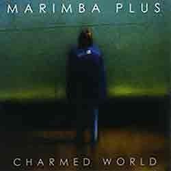 Marimba Plus - Charmed World  