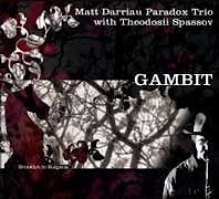 Matt Darriau Paradox Trio with Theodosii Spassov - Gambit  