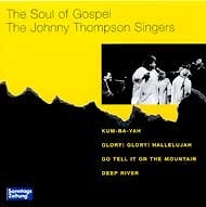 Johnny Thompson Singers - The Soul of Gospel  