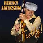 Rocky Jackson - Testify!  