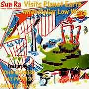 Sun Ra and His Solar Arkestra - Sun Ra Visits Planet Earth / Interstellar Low Ways  