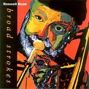 Roswell Rudd - Broad Strokes  
