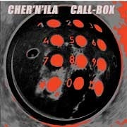 Cher'N'Ila - Call-Box  