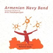 Armenian Navy Band - Sound of Our Life – Part One: Natural Seeds  