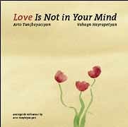 Arto Tunçboyacıyan / Vahagn Hayrapetyan - Love is not in Your Mind  