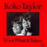 Koko Taylor - I Got What It Takes  